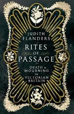 Rites of Passage: Death and Mourning in Victorian Britain