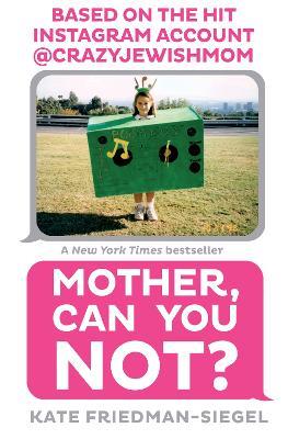 Mother, Can You Not? - Kate Friedman - cover