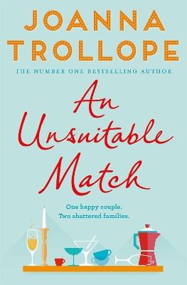 An Unsuitable Match: An Emotional and Uplifting Story about Second Chances - Joanna Trollope - cover