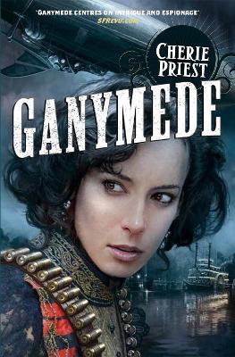 Ganymede - Cherie Priest - cover