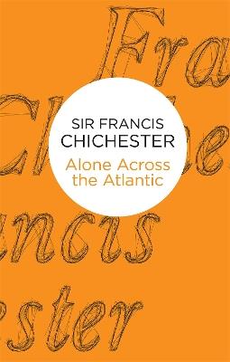Alone Across The Atlantic - Francis Chichester - cover