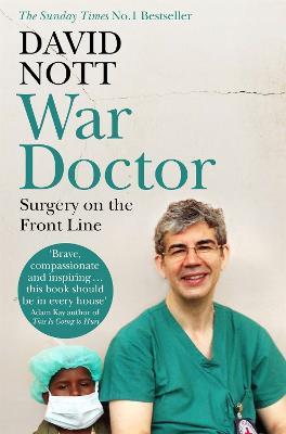 War Doctor: Surgery on the Front Line - David Nott - cover