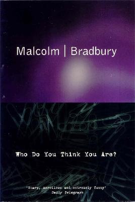 Who Do You Think You Are? - Malcolm Bradbury - cover