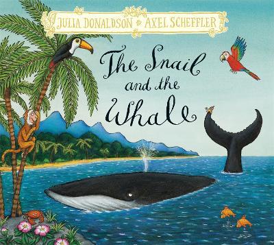 The Snail and the Whale: Hardback Gift Edition - Julia Donaldson - cover