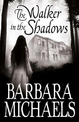 The Walker in the Shadows - Barbara Michaels - cover