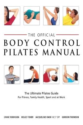 Official Body Control Pilates Manual - Lynne Robinson,Gordon Thomson,Helge Fisher - cover