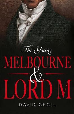 The Young Melbourne & Lord M - David Cecil - cover