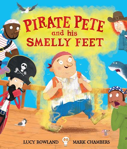 Pirate Pete and His Smelly Feet - Lucy Rowland,Mark Chambers - ebook