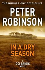 In A Dry Season: The 10th novel in the number one bestselling Inspector Alan Banks crime series