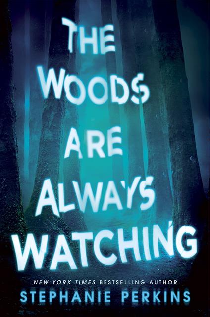 The Woods are Always Watching - Stephanie Perkins - ebook