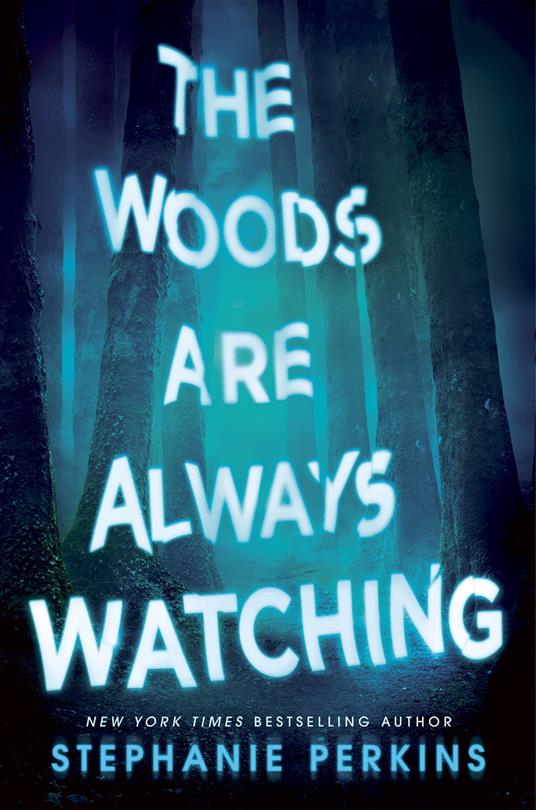 The Woods are Always Watching - Stephanie Perkins - ebook