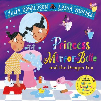 Princess Mirror-Belle and the Dragon Pox - Julia Donaldson - cover