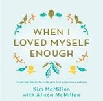 When I Loved Myself Enough: Inspiring words to help you find happiness and joy