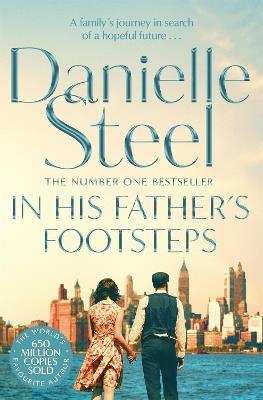 In His Father's Footsteps: A Sweeping Story Of Survival, Courage And Ambition Spanning Three Generations - Danielle Steel - cover