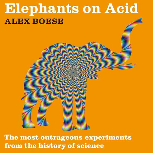Elephants on Acid