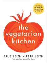 The Vegetarian Kitchen: Essential Vegetarian Cooking for Everyone