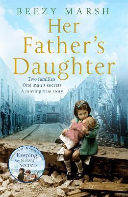 Her Father's Daughter: Two Families. One Man's Secrets. A Moving True Story. - Beezy Marsh - cover
