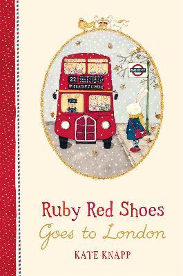 Ruby Red Shoes Goes To London - Kate Knapp - cover