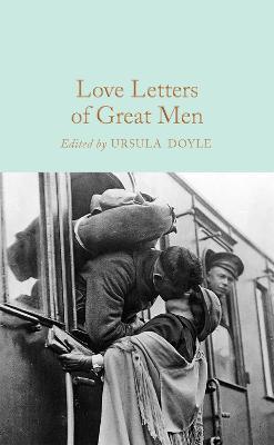 Love Letters of Great Men - Various,Ursula Doyle (Ed.) - cover