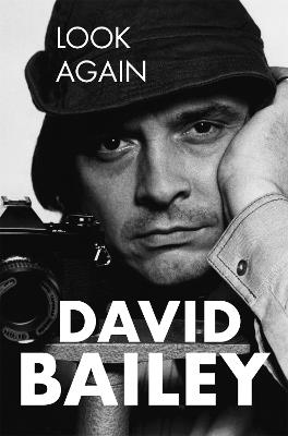Look Again: The Autobiography - David Bailey - cover