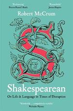 Shakespearean: On Life & Language in Times of Disruption