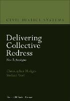 Delivering Collective Redress: New Technologies - Christopher Hodges,Stefaan Voet - cover