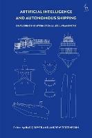 Artificial Intelligence and Autonomous Shipping: Developing the International Legal Framework - cover