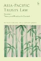 Asia-Pacific Trusts Law, Volume 1: Theory and Practice in Context - cover
