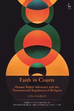 Faith in Courts: Human Rights Advocacy and the Transnational Regulation of Religion