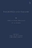 Tax Justice and Tax Law: Understanding Unfairness in Tax Systems