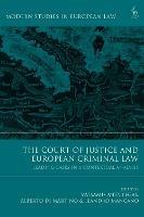 The Court of Justice and European Criminal Law: Leading Cases in a Contextual Analysis - cover