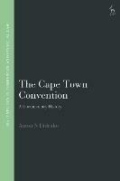 The Cape Town Convention: A Documentary History - Anton Didenko - cover