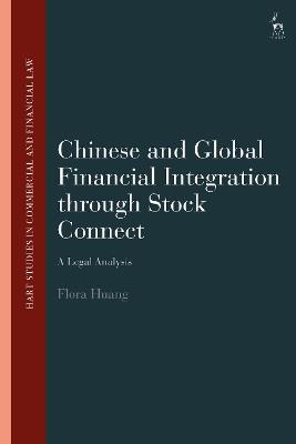 Chinese and Global Financial Integration through Stock Connect: A Legal Analysis - Flora Huang - cover
