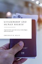 Citizenship and Human Rights: From Exclusive and Universal to Global Rights: A New Framework