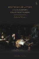 Healthcare Law and Ethics and the Challenges of Public Policy Making: Selected Essays - Ian Kennedy - cover