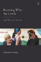 Knowing What the Law Is: Legal Theory in a New Key - Alexander Somek - cover