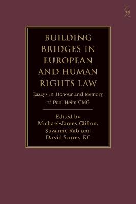 Building Bridges in European and Human Rights Law: Essays in Honour and Memory of Paul Heim CMG - cover