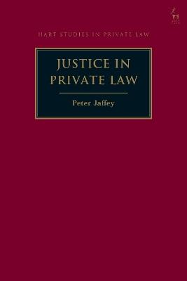 Justice in Private Law - Peter Jaffey - cover