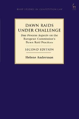 Dawn Raids Under Challenge: Due Process Aspects on the European Commission's Dawn Raid Practices - Helene Andersson - cover