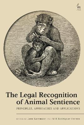 The Legal Recognition of Animal Sentience: Principles, Approaches and Applications - cover