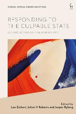 Responding to the Culpable State: Is Sentence Mitigation Appropriate? - cover