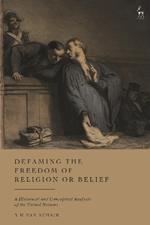 Defaming the Freedom of Religion or Belief: A Historical and Conceptual Analysis of the United Nations