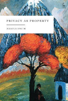 Privacy as Property - Marcus Smith - cover