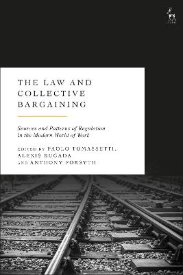 The Law and Collective Bargaining: Sources and Patterns of Regulation in the Modern World of Work - cover