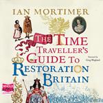 The Time Traveller's Guide to Restoration Britain