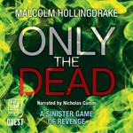 Only the Dead (DCI Bennett Book 1)