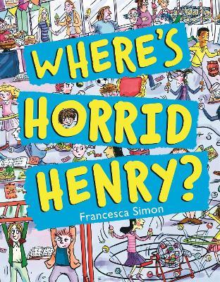 Where's Horrid Henry? - Francesca Simon - cover