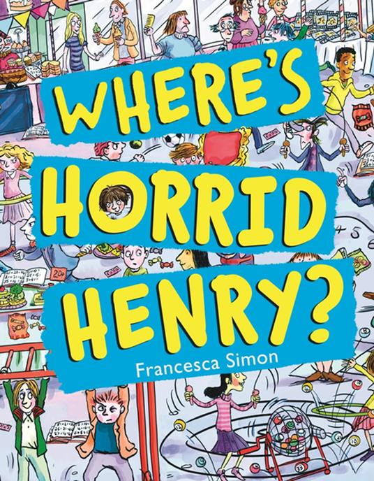 Where's Horrid Henry? - Francesca Simon,Tony Ross - ebook