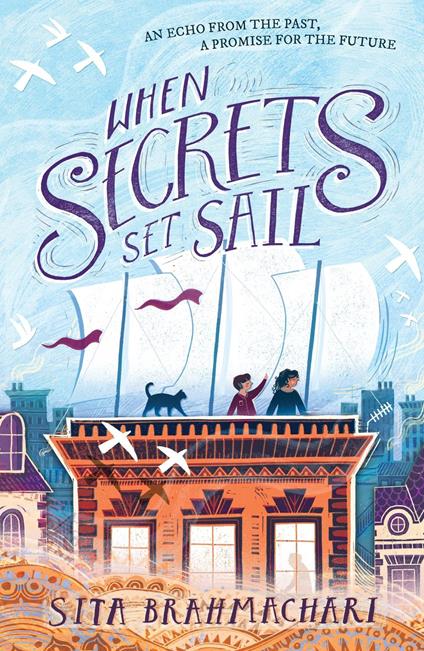 When Secrets Set Sail - Sita Brahmachari - ebook