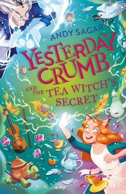 Yesterday Crumb and the Tea Witch's Secret: Book 3 - Andy Sagar - cover